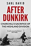 After Dunkirk: Churchill's Sacrifice of the Highland Division