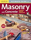 Ultimate Guide: Masonry & Concrete, 3rd edition: Design, Build, Maintain (Creative Homeowner) 60 Projects & Over 1,200 Photos for Concrete, Block, Brick, Stone, Tile, & Stucco