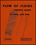Flow of Fluids Through Valves, Fittings and Pipe [Technical Paper No. 410]