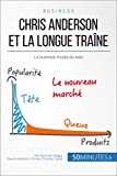 Chris Anderson et la longue trane: Le business model du web (Gestion & Marketing t. 26) (French Edition)