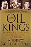 The Oil Kings: How the U.S., Iran, and Saudi Arabia Changed the Balance of Power in the Middle East