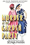 Murder at the Garden Party: A 1920s Historical Cozy Mystery (An Evie Parker Mystery Book 12)
