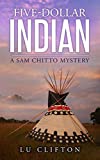 Five-Dollar Indian: A Sam Chitto Mystery