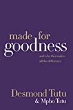 Made for Goodness: And Why This Makes All the Difference