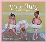 T is for Tutu: A Ballet Alphabet (Sports Alphabet)