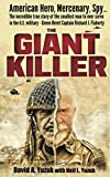 The Giant Killer: The incredible true story of the smallest man to serve in the U.S. MilitaryVietnam veteran Green Beret Captain Richard J. Flaherty - Silver Star, 2 Bronze Stars, & 2 Purple Hearts.