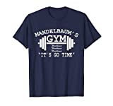 Mandelbaum Gym - It's Go Time! T-Shirt