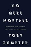 No Mere Mortals: Marriage for People Who Will Live Forever