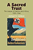 A Sacred Trust: The League of Nations and Africa, 1929-1946