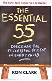 The Essential 55: Discover the successful student in every child by Ron Clark (2004-05-27)