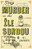 Murder on the Ile Sordou (A Provencal Mystery Book 4)