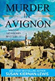 Murder in Avignon: A Race Against Time Thriller Mystery set in the South of France (The Maggie Newberry Mystery Series Book 17)