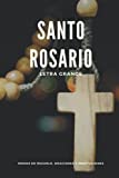 Santo Rosario. Modos de rezarlo, Oraciones y Meditaciones: Letra grande (Spanish Edition)