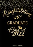 Congratulations Graduate Class Of 2022 Guest Book: Graduation Sign In Keepsake For Seniors / Memories, Advice & Well Wishes / Gift Log / Photo Pages / ... (Graduation Guest Book Black & Gold Series)