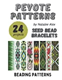 Bracelet Peyote Patterns - 24 designs: Exclusive beading patterns for bracelets Native American Style, Floral, Christmas and more