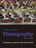 A Short Course in Photography (8th Edition)