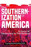 The Southernization of America: A Story of Democracy in the Balance