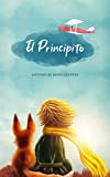 El Principito: (Spanish Edition) "Lo esencial es invisible a los ojos" Antoine de Saint-Exupry