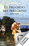 El progreso del peregrino para todos (Spanish Edition)