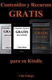 Contenidos y Recursos gratis para su Kindle (Libros gratuitos en espaol y trucos para sacar provecho de su dispositivo) (Spanish Edition)