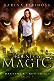 Bound by Magic: Trials (Mackenzie Grey Book 7)