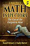 The Math Inspectors 5: The Case of the Forgotten Mine