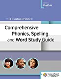 The Fountas & Pinnell Comprehensive Phonics, Spelling, and Word Study Guide