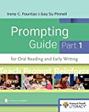 Fountas & Pinnell Prompting Guide, Part 1 for Oral Reading and Early Writing (Fountas & Pinnell Literacy)