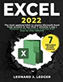 Excel 2022: The most updated bible to master Microsoft Excel from scratch in less than 7 minutes a day | Discover all the features & formulas with step-by-step tutorials