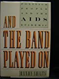 And the Band Played On: Politics, People and the AIDS epidemic