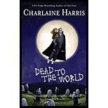 Dead to the World by Harris, Charlaine. (Ace Hardcover,2004) [Hardcover]