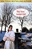 The New Amish Girl: A Christian Romance (Amish Foster Girls Book 3)