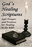 God's Healing Scriptures: 240 Prayers and Promises for Healing in the Bible