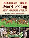 Ultimate Guide to Deer-Proofing Your Yard and Garden: Proven Advice and Strategies for Outwitting Deer and 20 Other Pesky Mammals