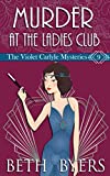 Murder at the Ladies Club: A Violet Carlyle Cozy Historical Mystery (The Violet Carlyle Mysteries Book 9)