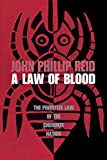 A Law of Blood: The Primitive Law of the Cherokee Nation