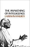 Awakening of Intelligence (J. Krishnamurti Book 1)