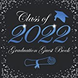 Class of 2022 Graduation Guest Book: Sign In Book For Senior Grad Party / Advice & Well Wishes / Gift Log / Photo Pages / School Colors Blue & Black