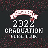 Class Of 2022 Graduation Guest Book: Senior High School & College Students Graduation Sign In Book For Memories & Messages Keepsake / Red Black & White School Colors
