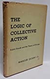 The Logic of Collective Action: Public Goods and the Theory of Groups (Harvard Economic Studies)