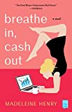 Breathe In, Cash Out: A Novel