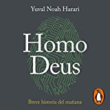 Homo Deus: Breve historia del maana [Homo Deus: A Brief History of Tomorrow]