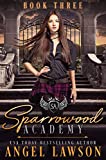 Sparrowood Academy (Book 3): Dark Academy Romance