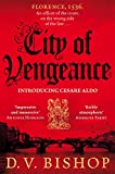 City of Vengeance: Shortlisted for the 2021 Wilbur Smith Adventure Writing Prize (Cesare Aldo series Book 1)