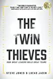 The Twin Thieves: How Great Leaders Build Great Teams