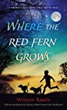 Wilson Rawls: Where the Red Fern Grows : The Story of Two Dogs and a Boy (Mass Market Paperback); 1999 Edition