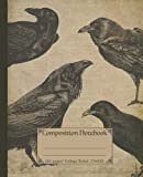 Composition Notebook: Vintage macabre raven notebook for school. Gothic animal halloween gift.