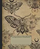 Composition Notebook: Boho vintage death moth composition notebook. Aesthetic Macabre gothic halloween notebook gift.
