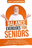 Balance Exercises for Seniors: Easy to Perform Fall Prevention Workouts to Improve Stability and Posture (Strength Training for Seniors)