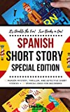 SPANISH SHORT STORY SPECIAL EDITION: 12 Murder Mystery, Thriller, and Detective Short Stories, 30 Spanish Jokes for Beginners (2 manuscripts in 1)